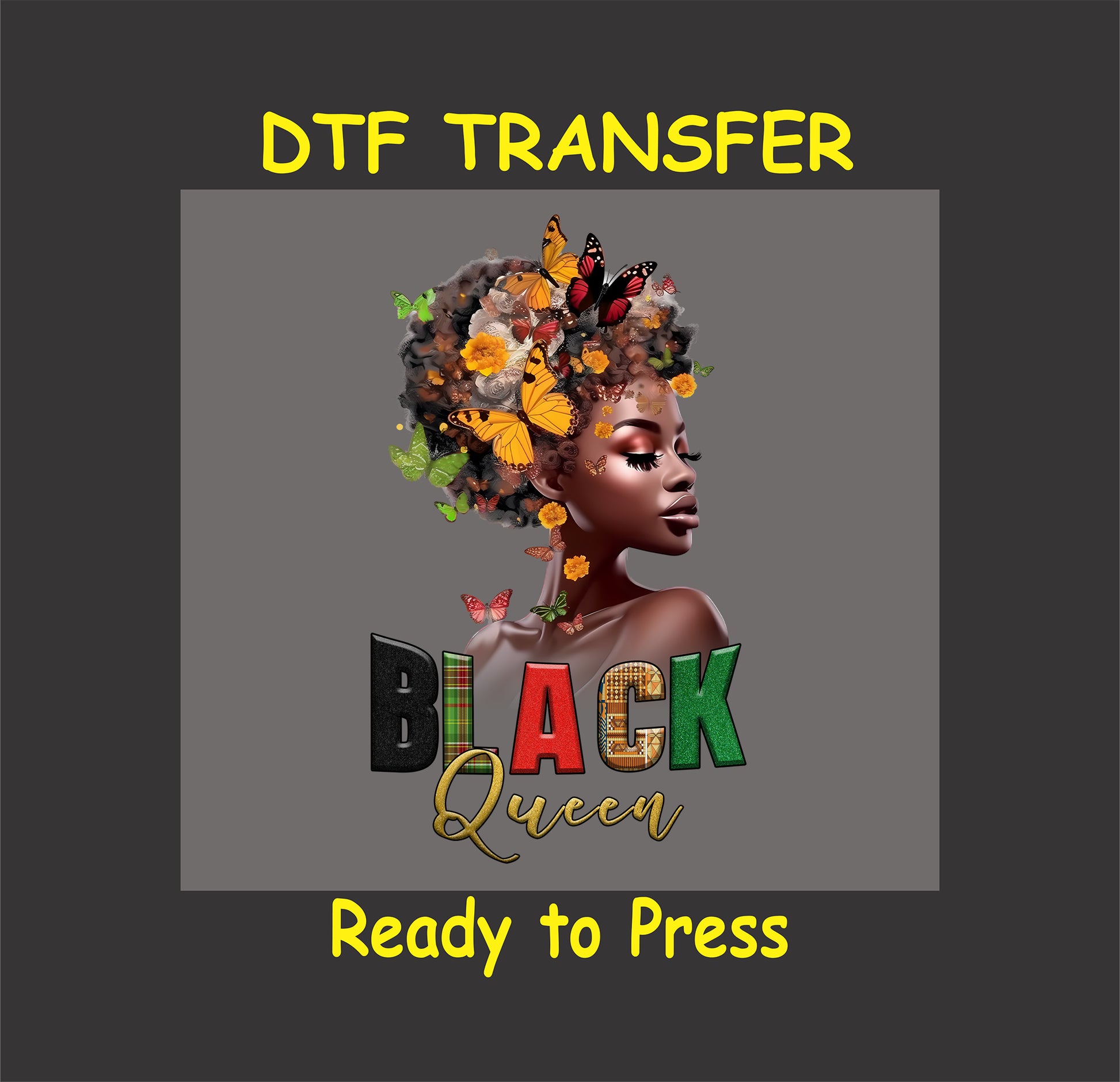 "Black Queen" DTF transfer featuring an afro silhouette with colorful butterflies, flowers, and bold text in vibrant colors.