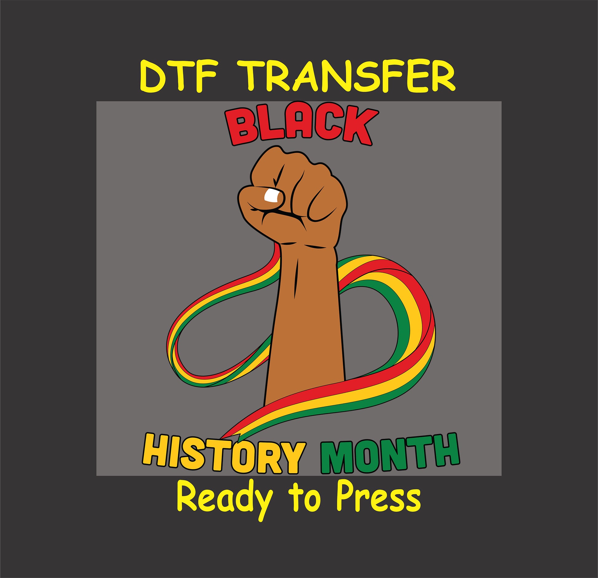 "Black History Month" DTF transfer featuring a raised fist wrapped in a vibrant red, yellow, and green ribbon with bold text.