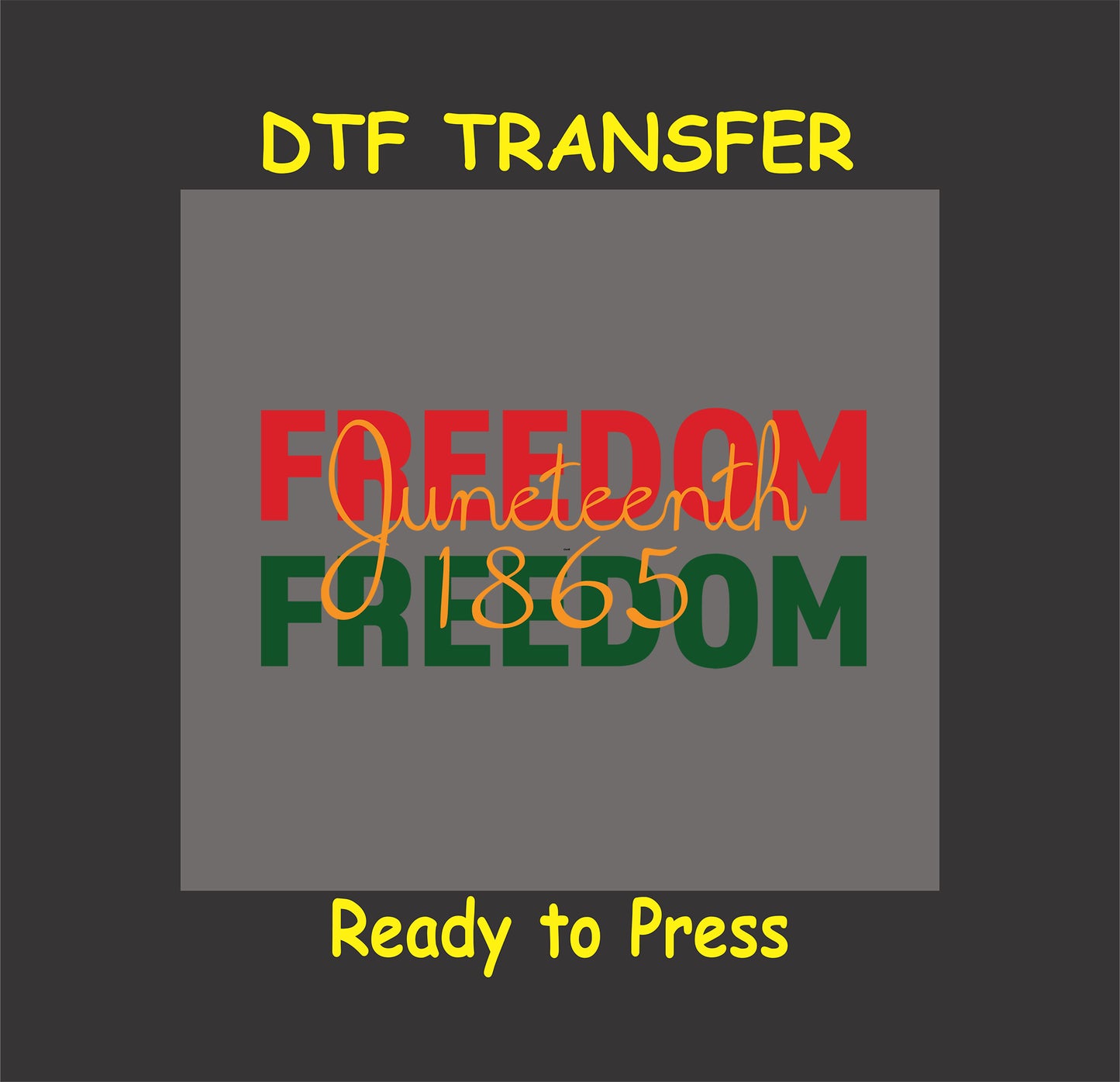 Juneteenth DTF transfer design with "Freedom" in red and green, overlaid with "Juneteenth 1865" in a gold script.