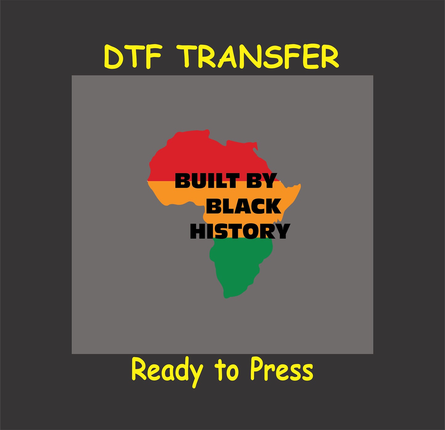 Built by Black History DTF transfer design featuring an Africa map in red, yellow, and green with bold black text.