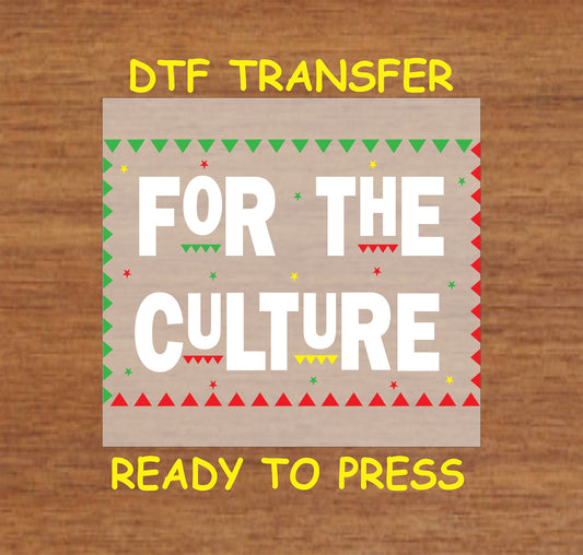 "For the Culture" DTF transfer design with bold white text and Afrocentric red, green, and yellow patterns.
