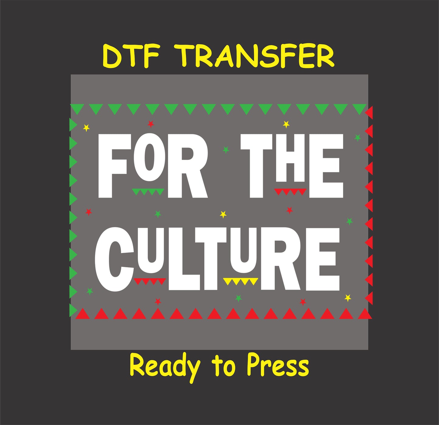 "For the Culture" DTF transfer design with bold white text and Afrocentric red, green, and yellow patterns.