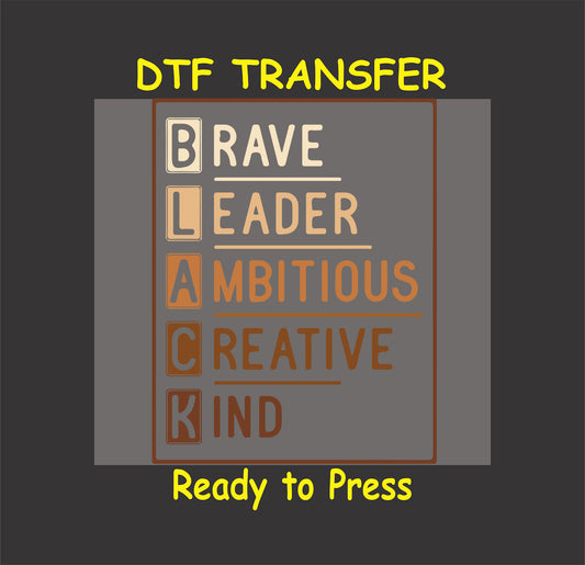 "BRAVE LEADER AMBITIOUS CREATIVE KIND" DTF transfer in gradient tones of cream, tan, and brown, celebrating Black excellence.