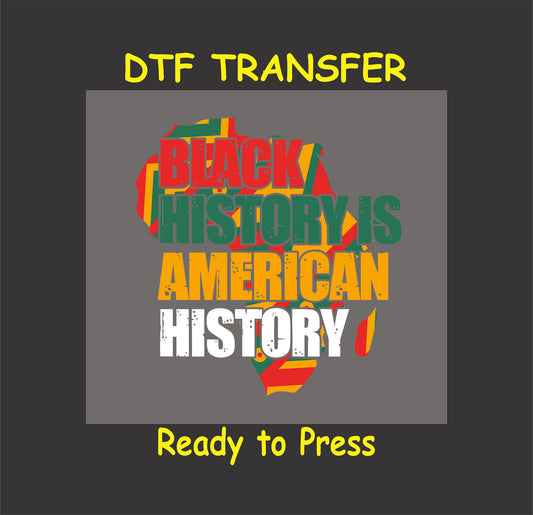 Black History is American History DTF transfer featuring African-inspired design with bold red, green, yellow, and white text.