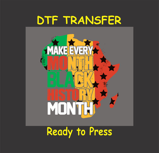 "Make Every Month Black History Month" DTF transfer featuring an Africa map design with vibrant red, yellow, green, and black colors.