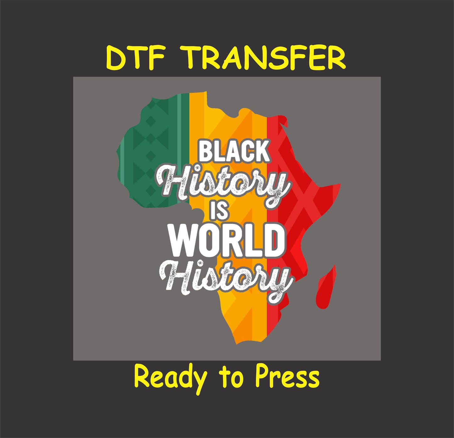 "Black History is World History" African map design in red, yellow, and green with bold typography, ready-to-press DTF transfer.