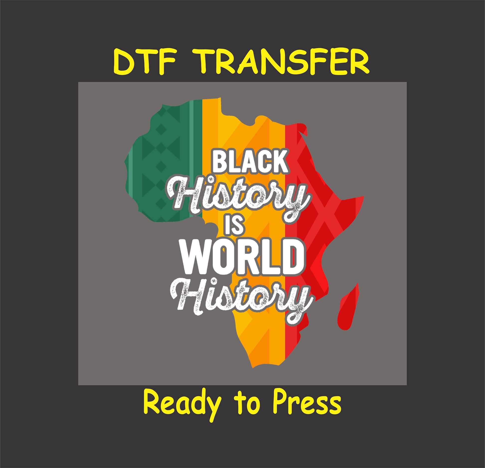 "Black History is World History" African map design in red, yellow, and green with bold typography, ready-to-press DTF transfer.