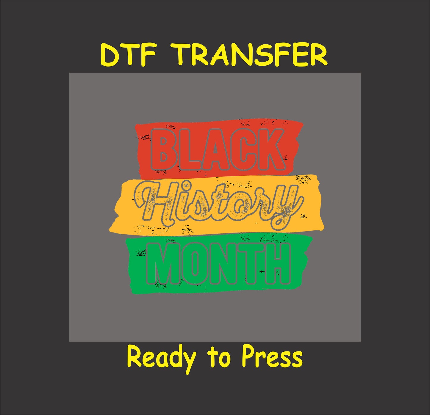 Black History Month DTF transfer with red, yellow, and green brushstroke stripes and distressed lettering, ready to press.