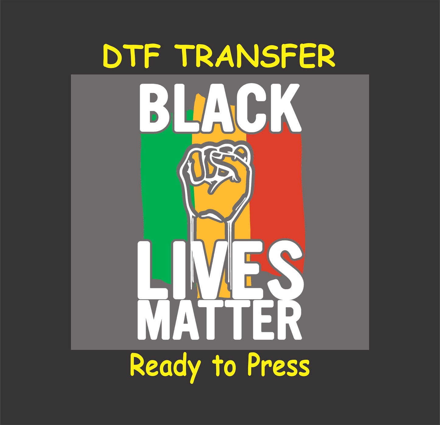 Black History Month DTF Transfer Iron On Heat Transfer - Ready to Press, "Black Lives Matter" Raised Fist Design 3521