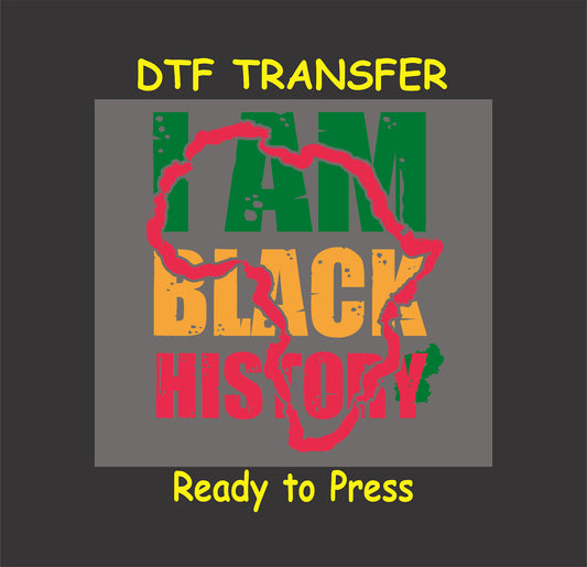 DTF transfer design with bold green, yellow, and red text reading "I Am Black History" overlaid with a red Africa outline, ready to press.