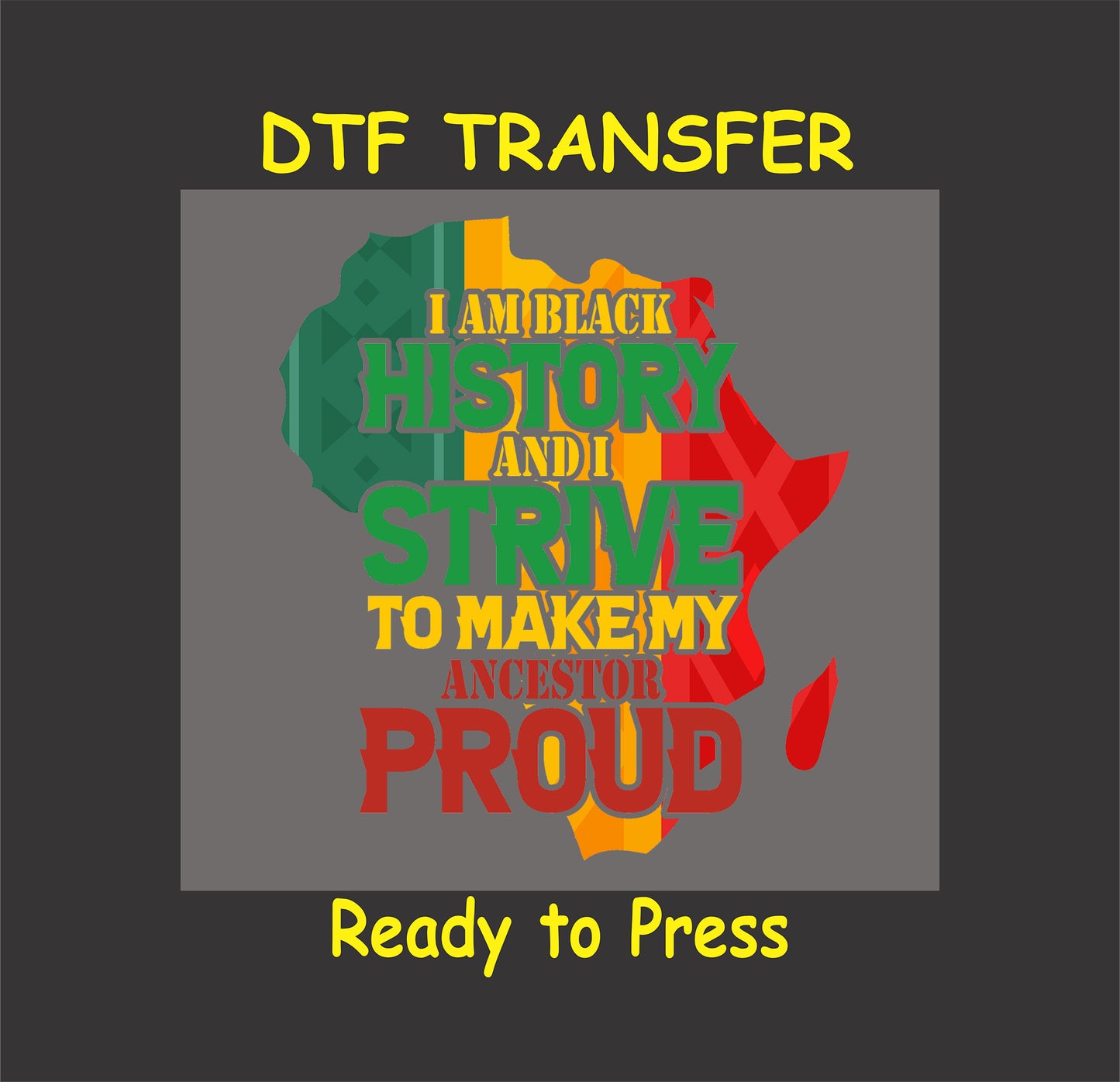 "I Am Black History" DTF transfer featuring a colorful Africa silhouette with red, yellow, and green empowering text.