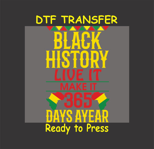 "Black History 365 Days a Year" DTF transfer with African continent accents in red, yellow, and green.