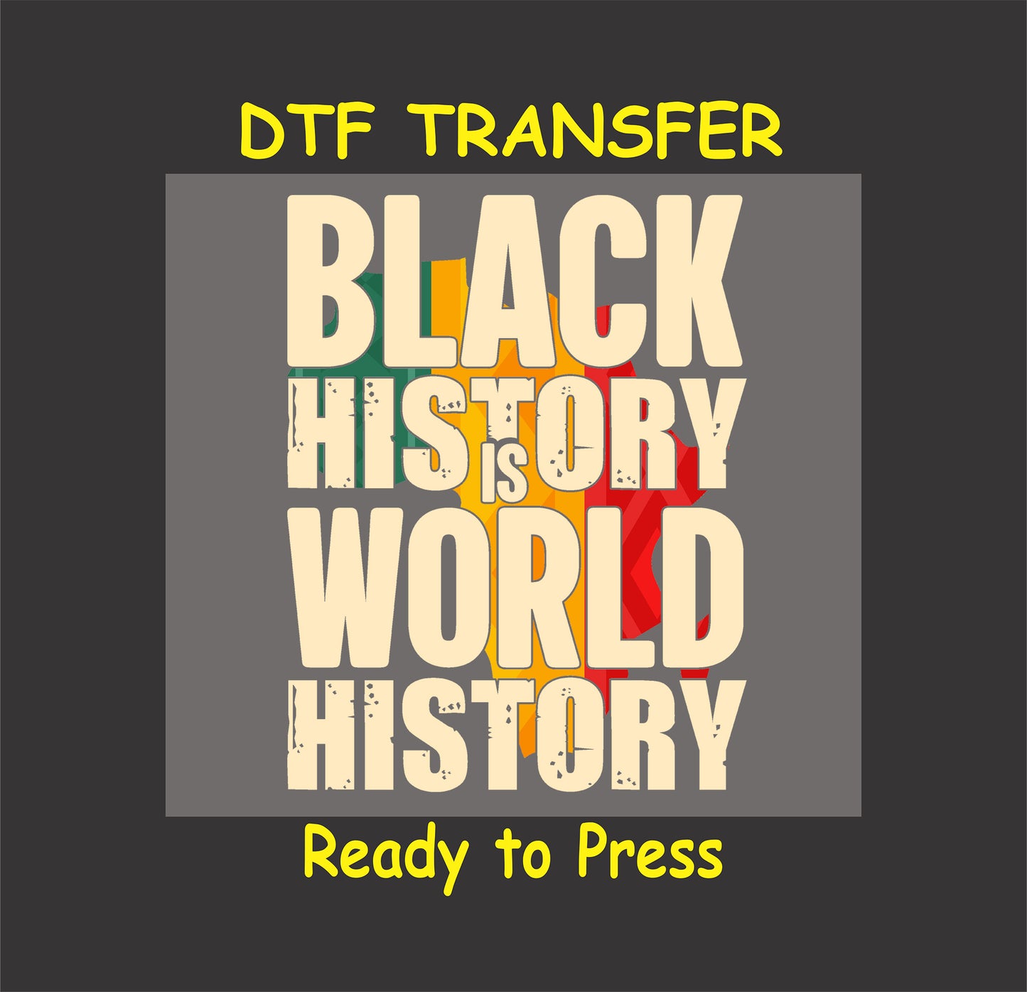 "Black History is World History DTF transfer with African continent background, ready to press for custom apparel."