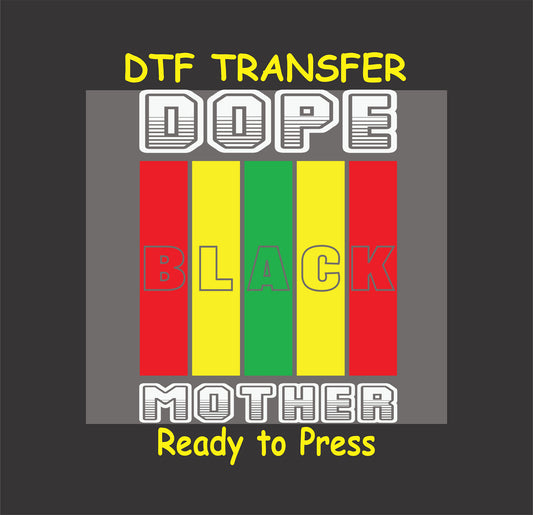 "Dope Black Mother DTF Transfer with red, yellow, and green stripes and bold text design."