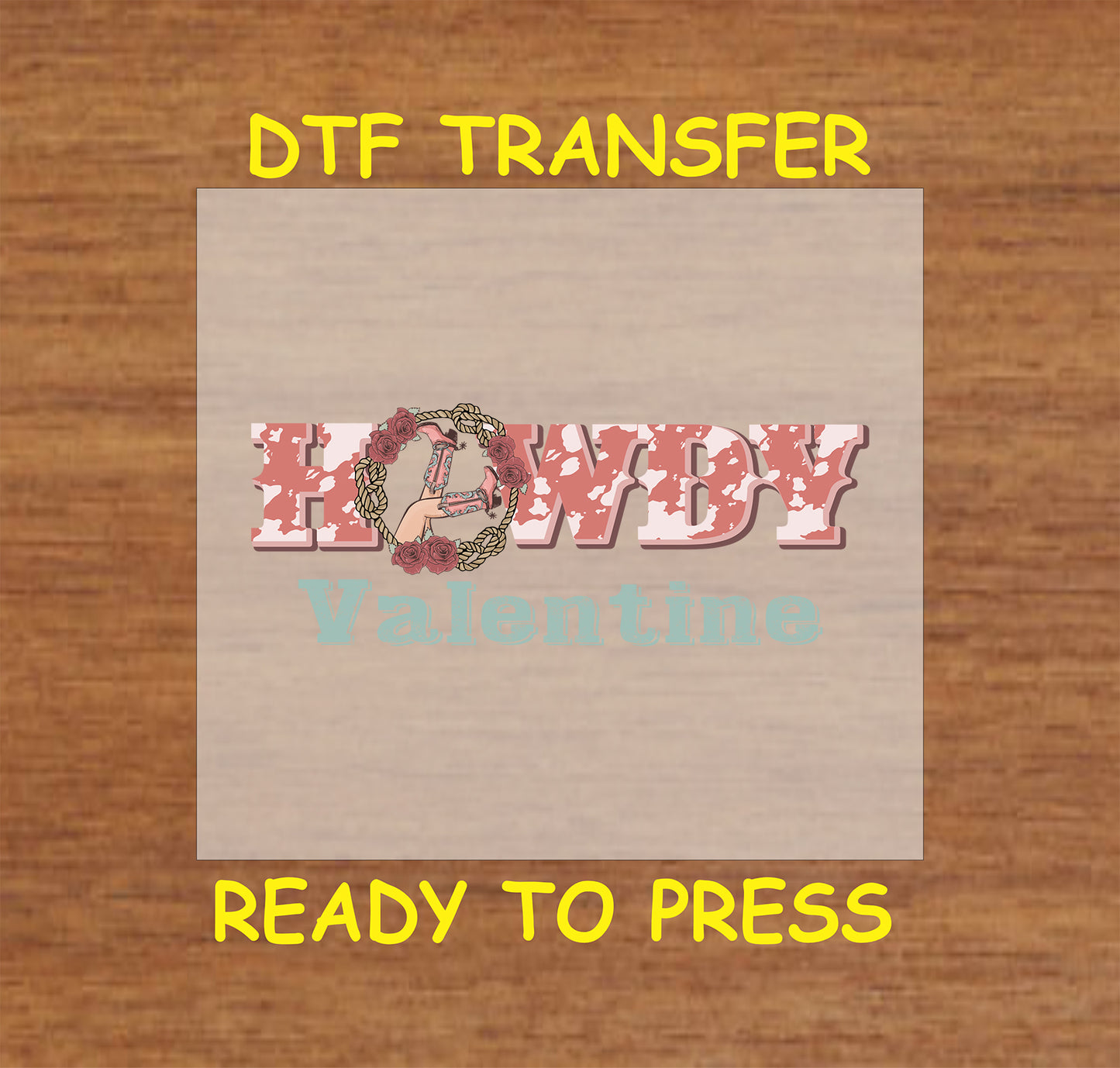 Western Valentine DTF transfer with "Howdy Valentine" text, cow print, and floral rope heart.