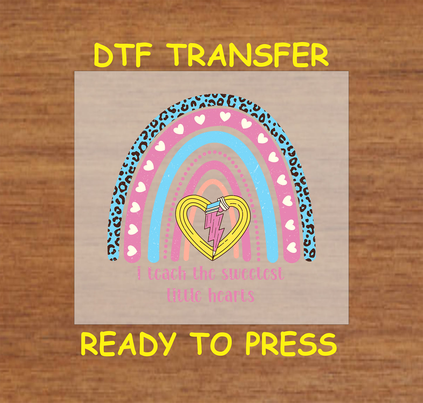 Valentines Day DTF Transfer Iron On Heat Transfer - Ready to Press, I Teach the Sweetest Little Hearts DTF Transfer | Ready to Press | Valentine's Day Design 3624