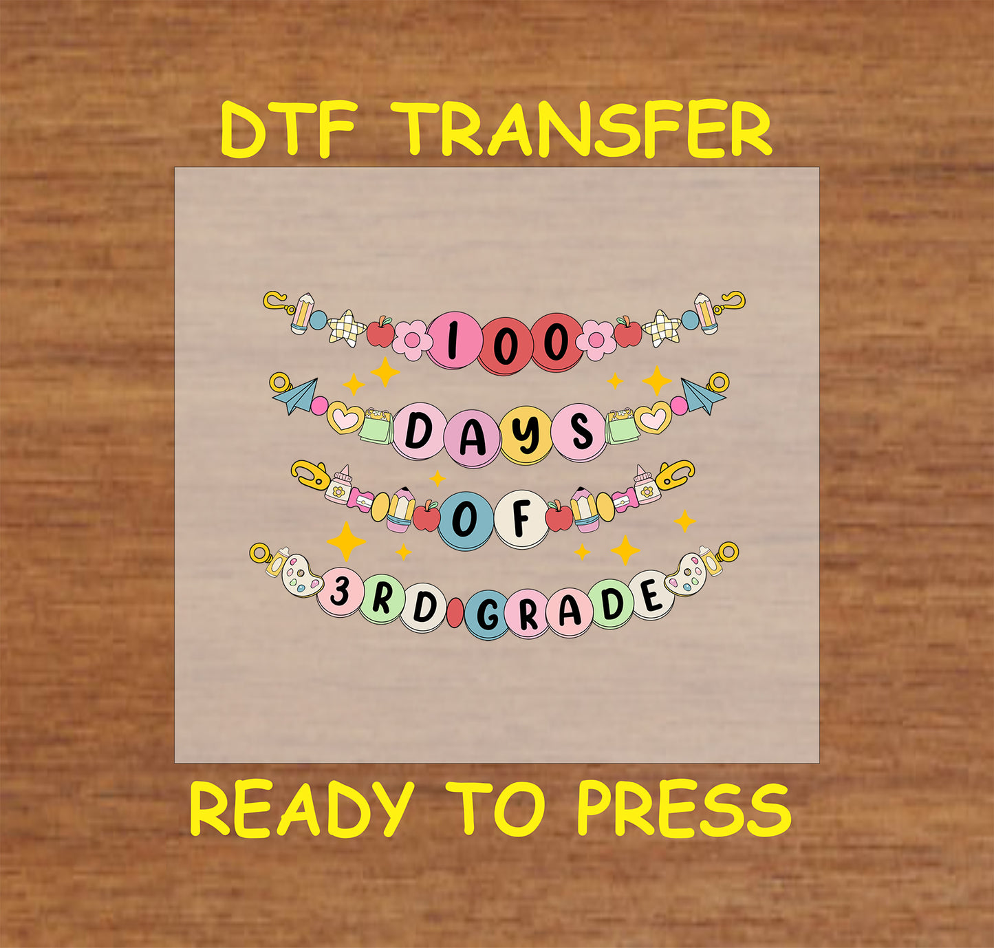 "100 Days of 3rd Grade" DTF transfer design featuring colorful beads, school-themed icons, and stars.