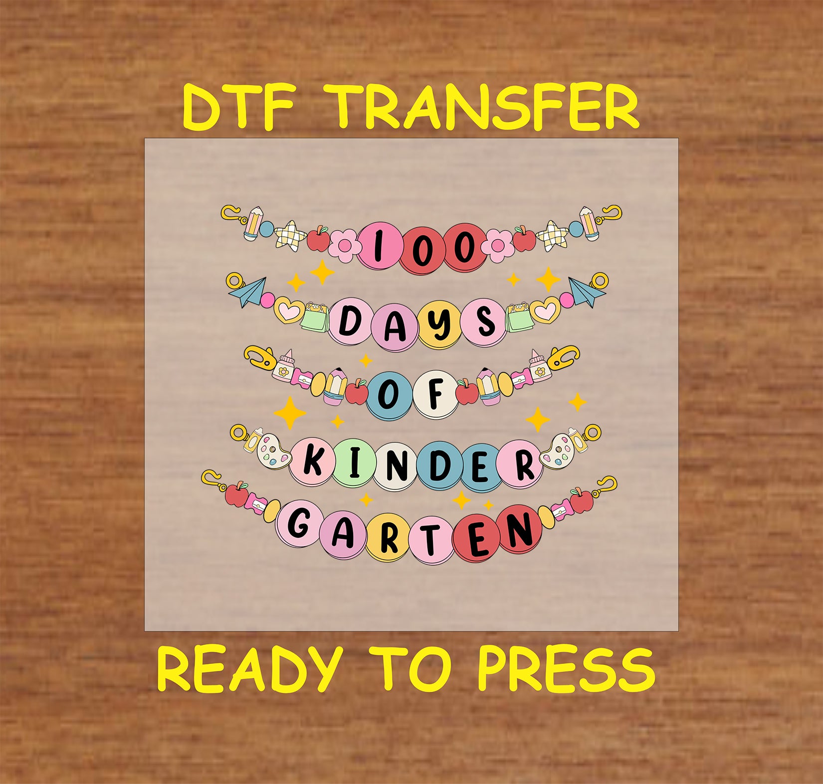 "100 Days of Kindergarten" DTF transfer design featuring colorful beads, school-themed icons, and stars.