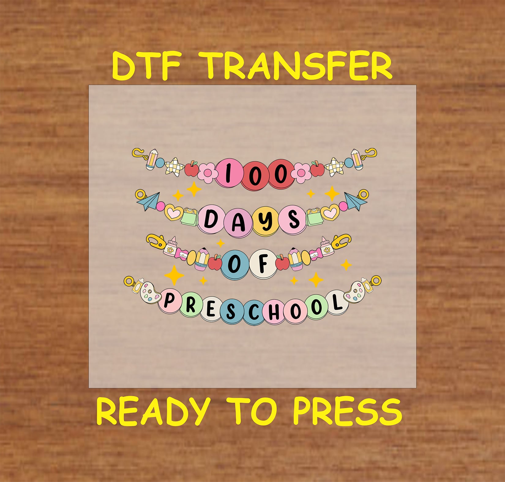 "100 Days of Preschool" DTF transfer design featuring colorful beads, school-themed icons, and stars.