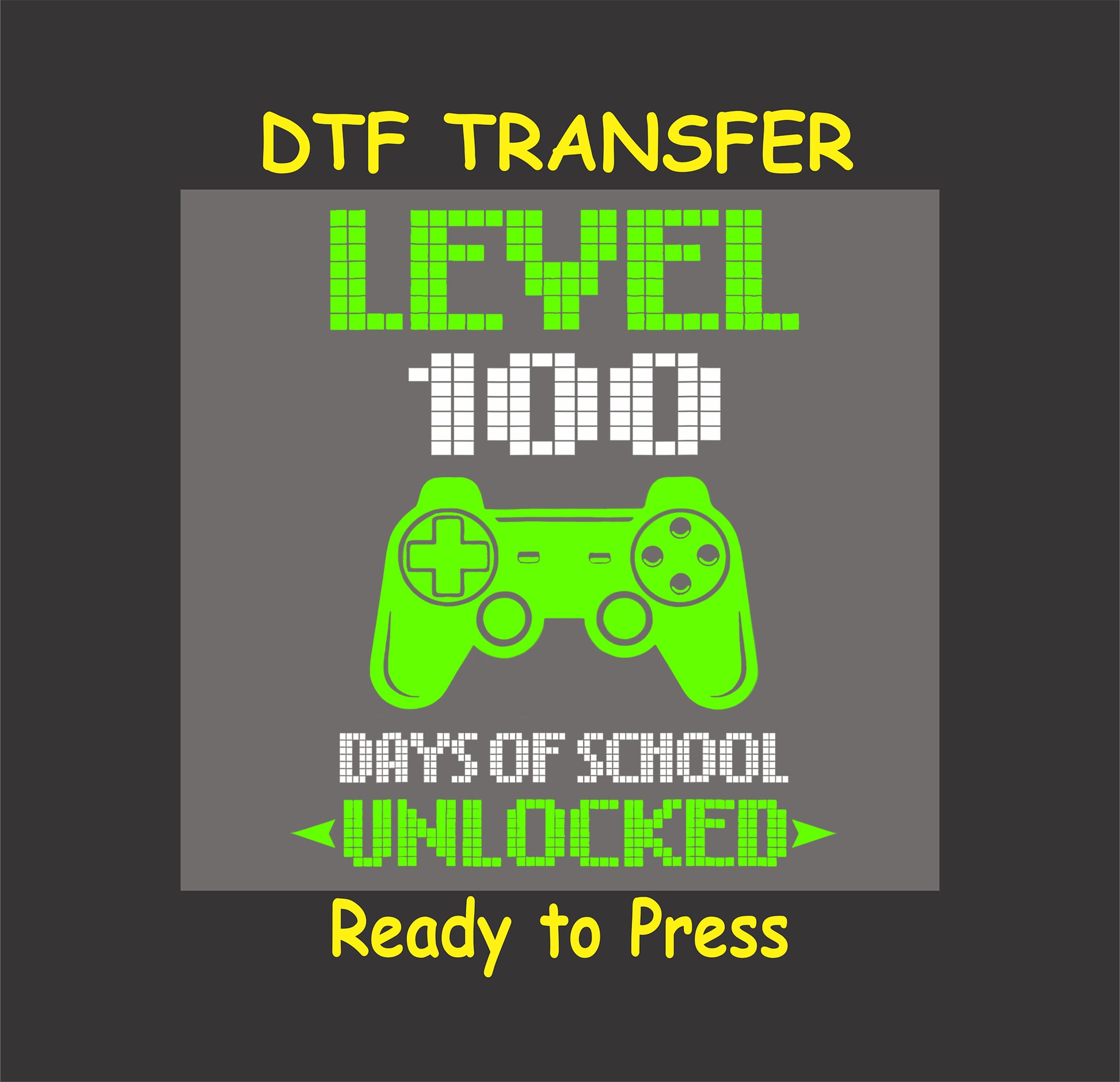 "Level 100 Days of School Unlocked" DTF transfer featuring a neon green gaming controller.