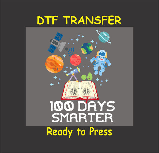"100 Days Smarter" DTF transfer featuring planets, an astronaut, a telescope, and an open book.
