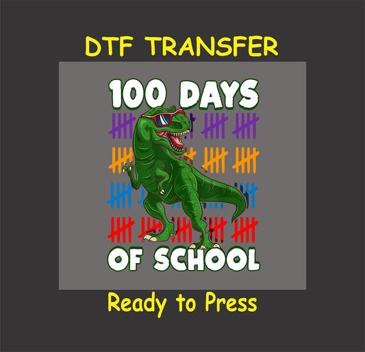 "100 Days of School" DTF transfer with a T-Rex wearing sunglasses and colorful tally marks.
