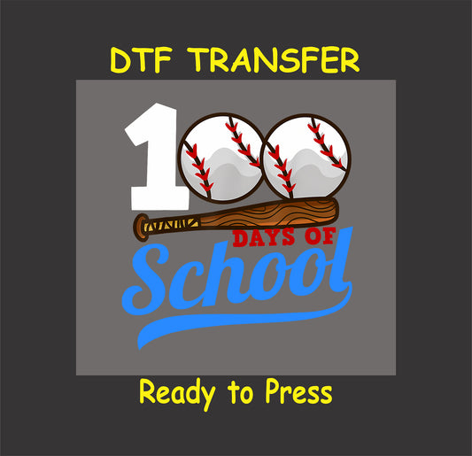 "100 Days of School" DTF transfer with baseballs, a bat, and bold text.