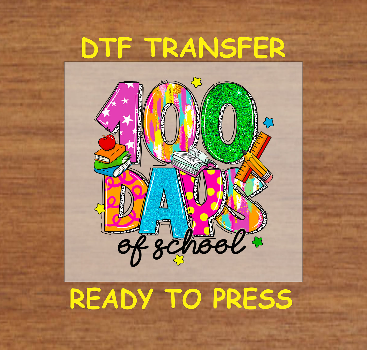 "100 Days of School" DTF transfer with glittery numbers, books, and colorful patterns.