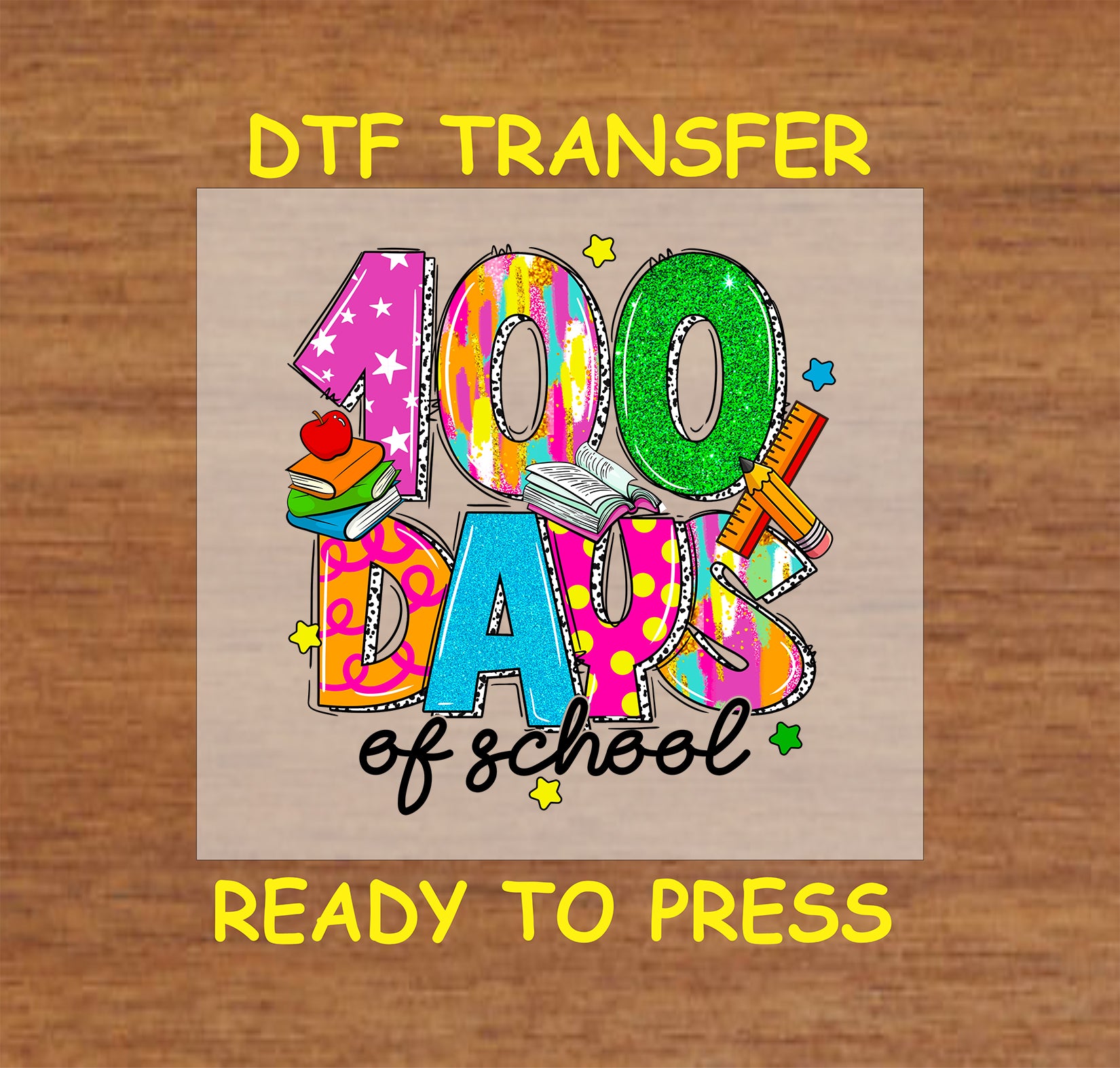 "100 Days of School" DTF transfer with glittery numbers, books, and colorful patterns.
