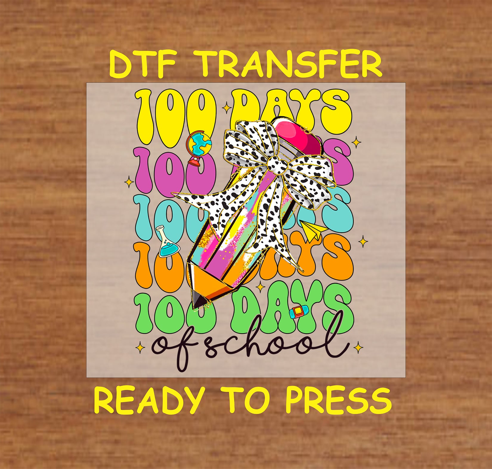 "100 Days of School" DTF transfer with a colorful pencil, leopard bow, and bold lettering.