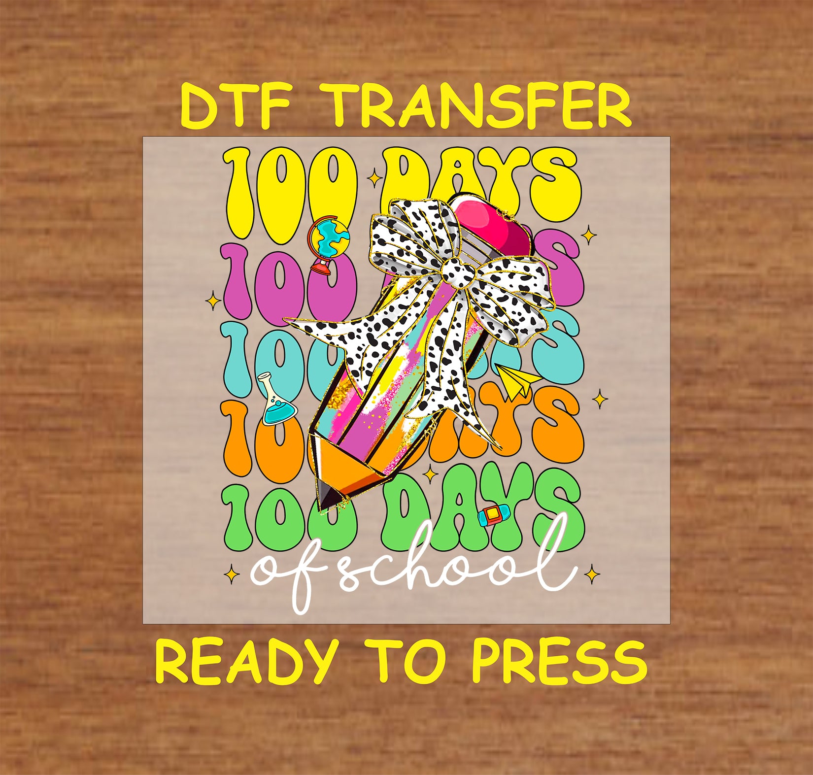 "100 Days of School" DTF transfer featuring a colorful pencil, leopard bow, and bold, vibrant text.