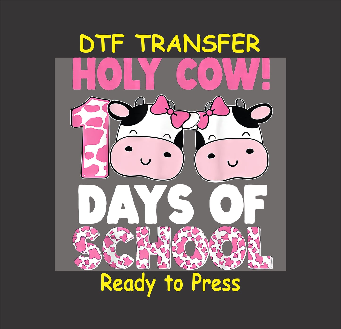 "Holy Cow! 100 Days of School" DTF transfer featuring two cartoon cows with pink accents.