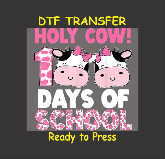 "Holy Cow! 100 Days of School" DTF transfer featuring two cartoon cows with pink accents.