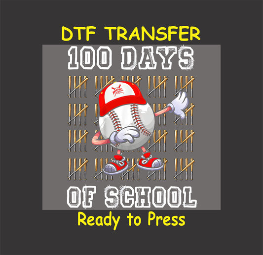 "100 Days of School" DTF transfer featuring a baseball character, bats, and bold text.