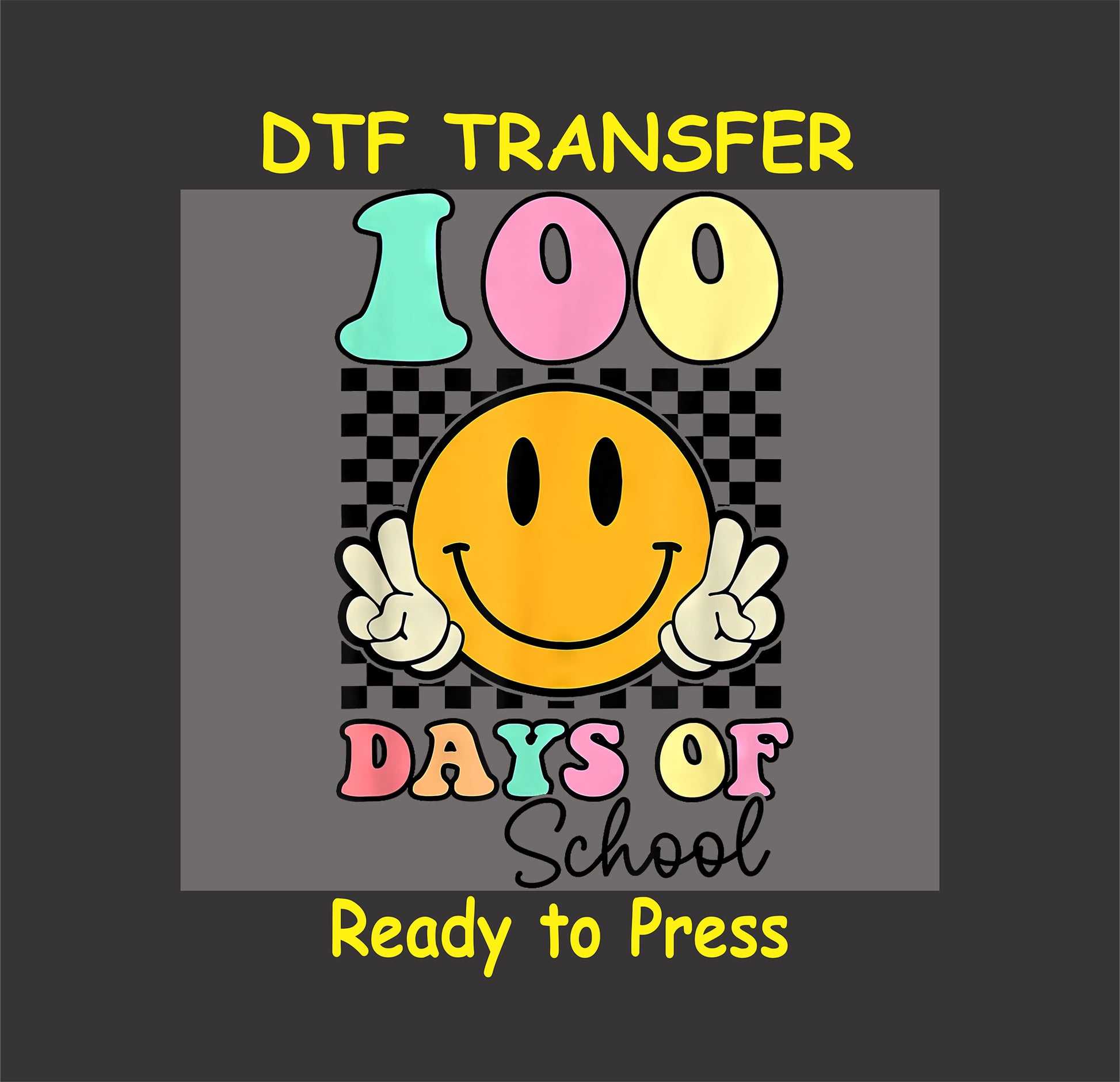 "100 Days of School" DTF transfer featuring a yellow smiley face, retro checkerboard background, and colorful text.