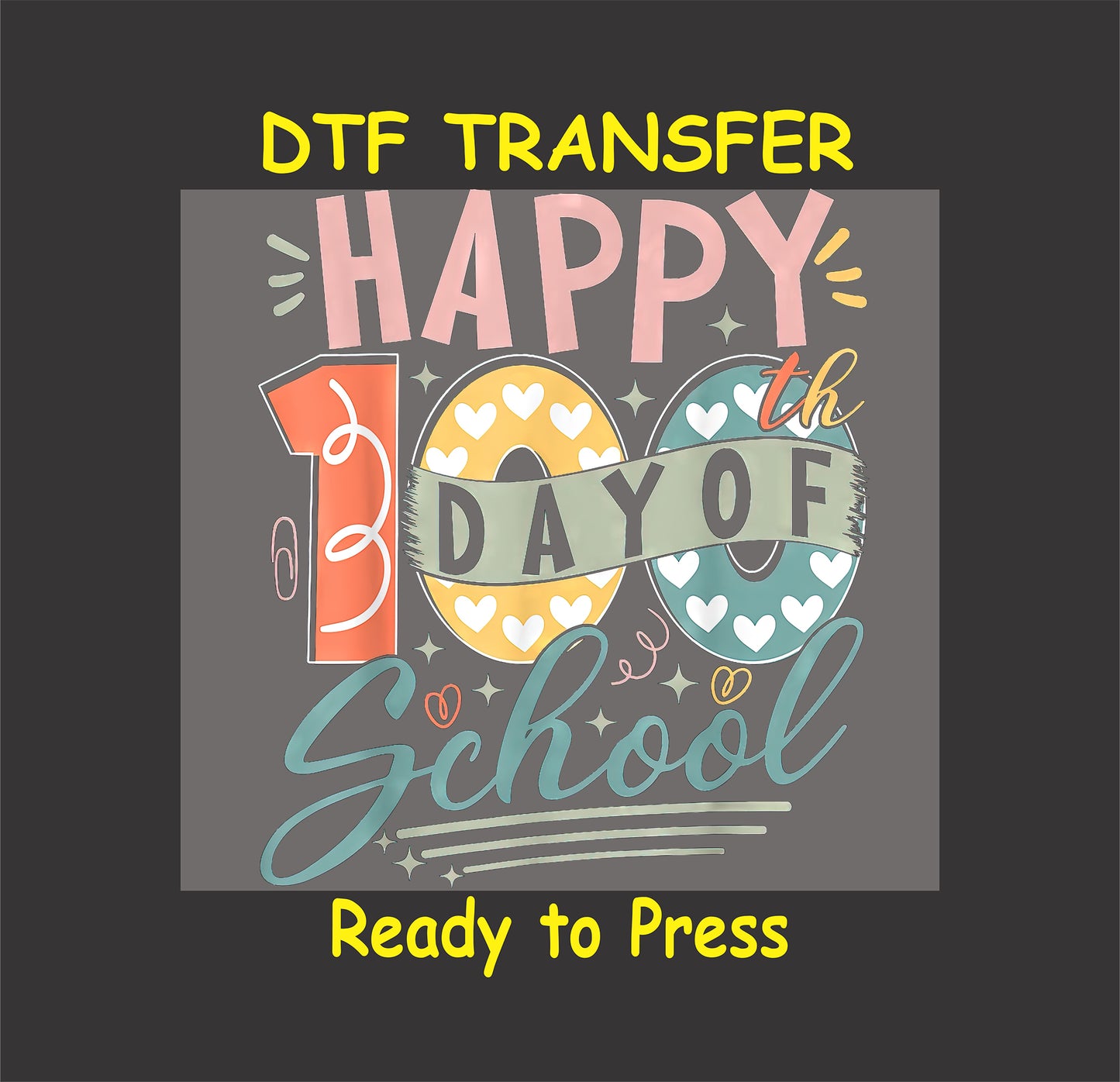 "Happy 100th Day of School" DTF transfer with pastel colors, hearts, and banner design.