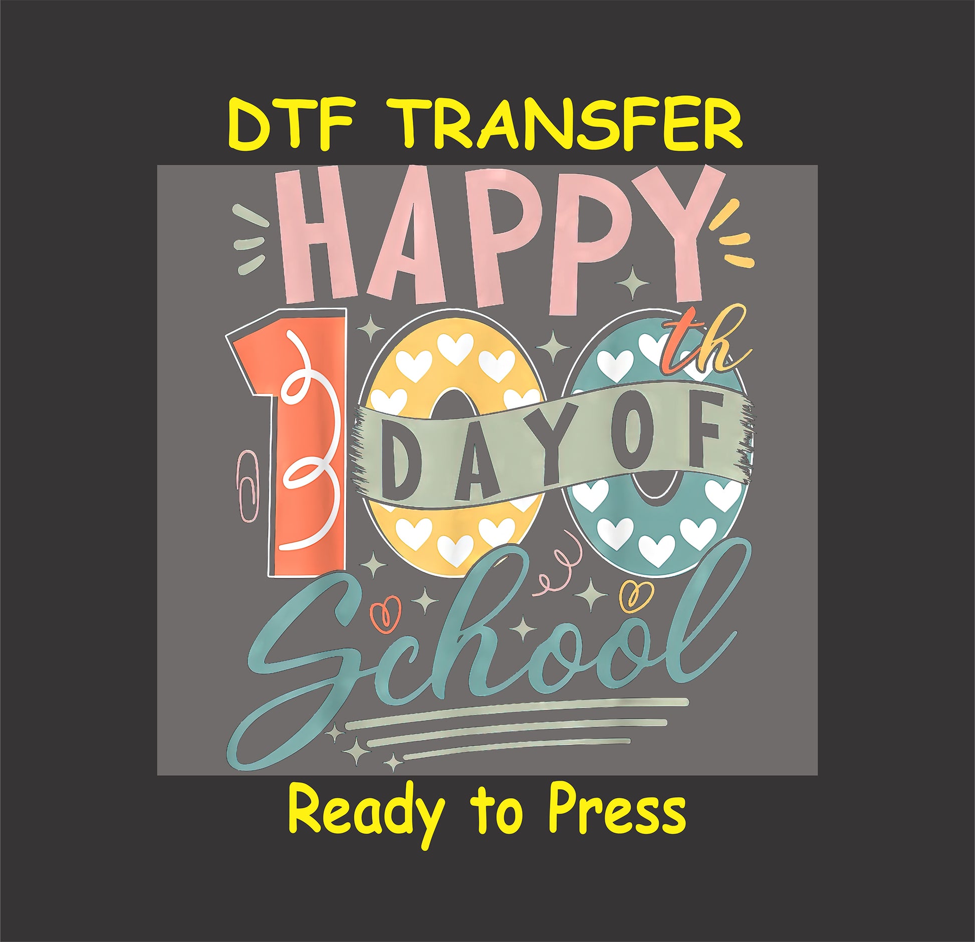 "Happy 100th Day of School" DTF transfer with pastel colors, hearts, and banner design.