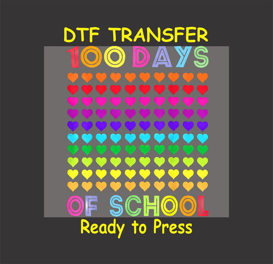 "100 Days of School" DTF transfer with rainbow heart rows and colorful text.
