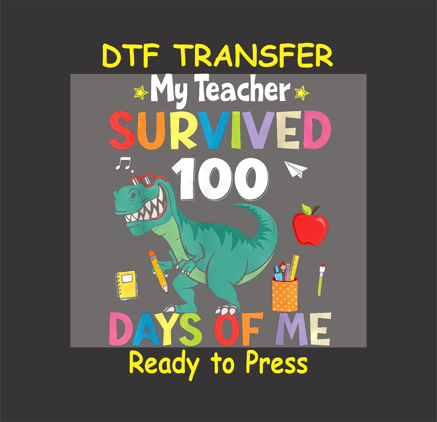 Dinosaur-themed "My Teacher Survived 100 Days of Me" design with colorful school icons and playful details.