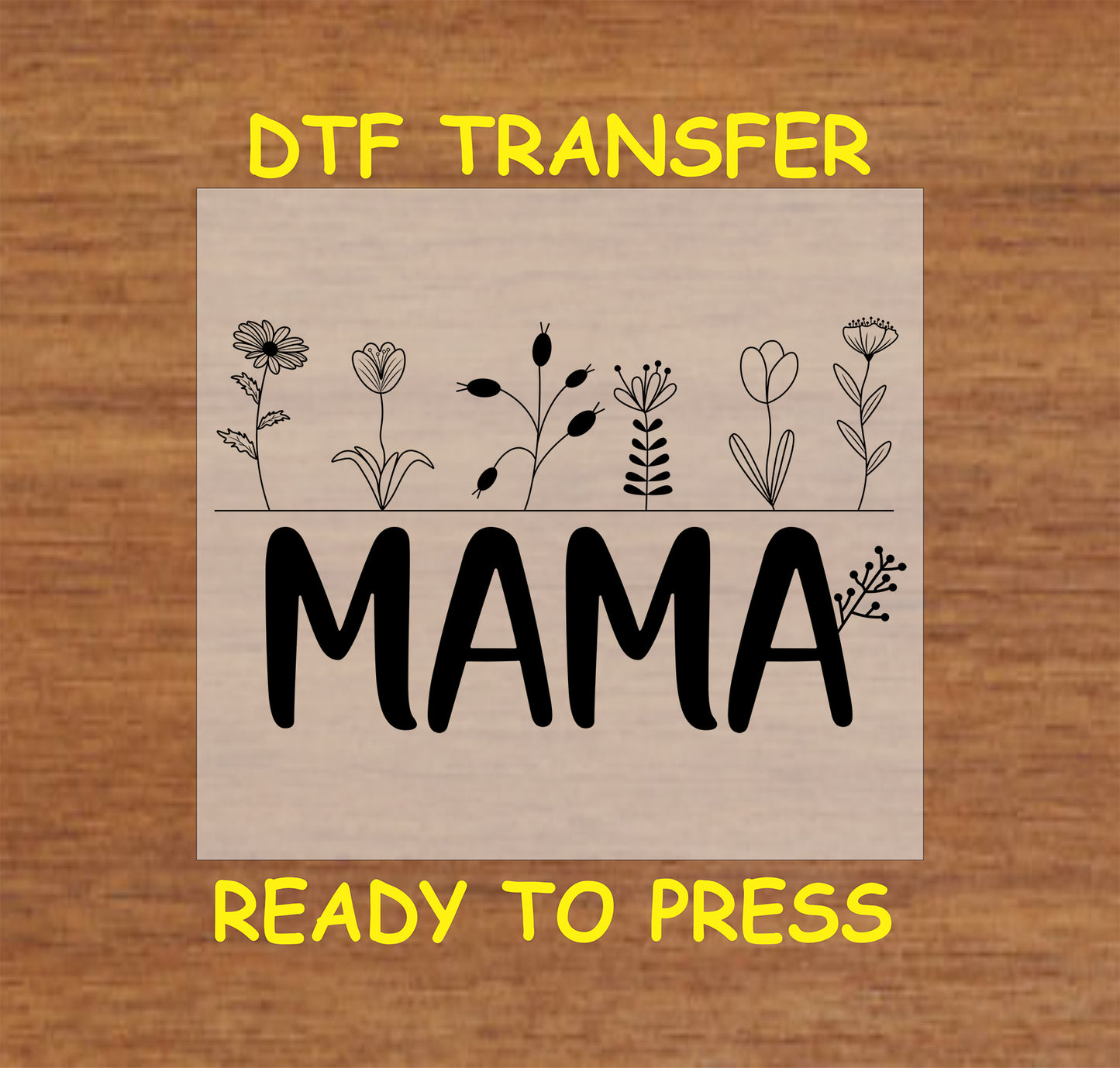 Minimalist Wildflower Mama DTF transfer with simple floral line art and bold text, perfect for Mother’s Day.