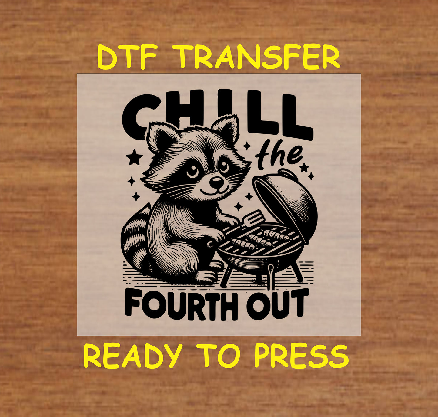 Cute raccoon grilling food with "Chill the Fourth Out" text in black-and-white.