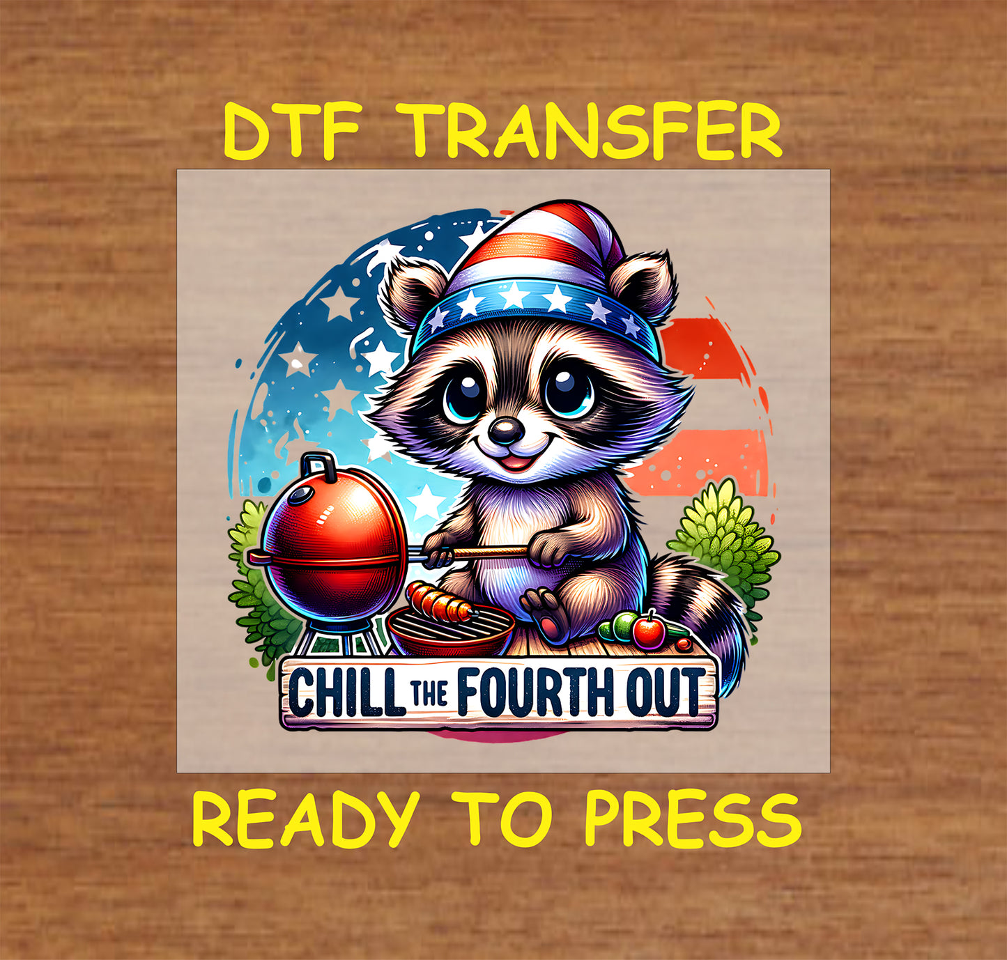 Cute raccoon grilling food with "Chill the Fourth Out" text and patriotic background.