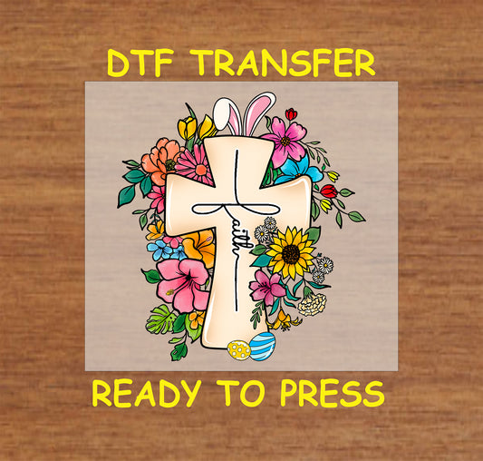 DTF transfer featuring a cream-colored cross with "faith" text, surrounded by colorful flowers and bunny ears.