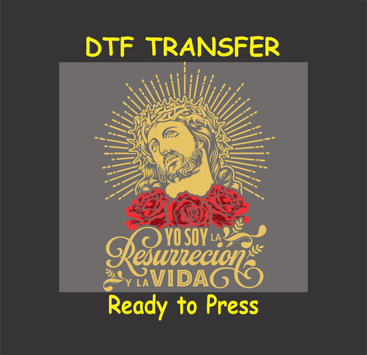 Hispanic Easter DTF transfer with Christ, radiant light, roses, and "Yo Soy La Resurrección" text.