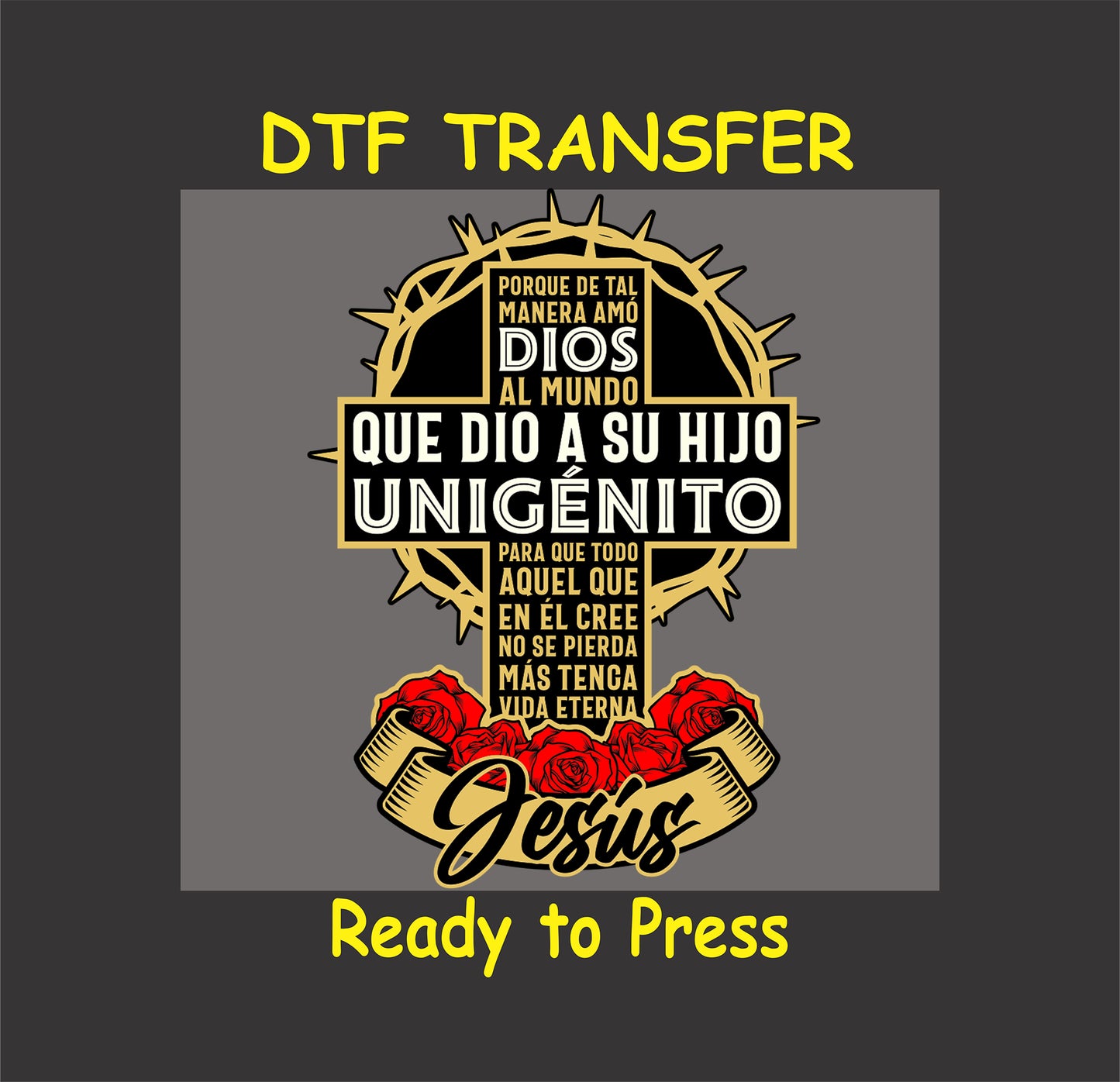 Hispanic Easter DTF transfer with Juan 3:16 verse in Spanish inside a cross with crown of thorns and roses.