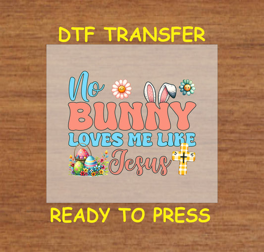 Easter-themed design with "No Bunny Loves Me Like Jesus" text, bunny ears, eggs, and a cross.