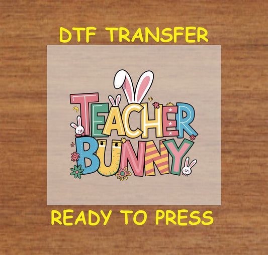 Teacher Bunny Easter DTF transfer with colorful text, bunny ears, and playful accents.