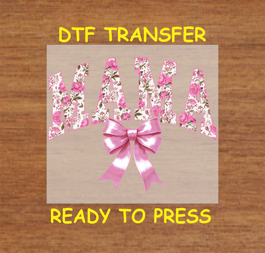 Floral "MAMA" DTF transfer with pink flowers and pink bow, perfect for Mother’s Day and spring designs.