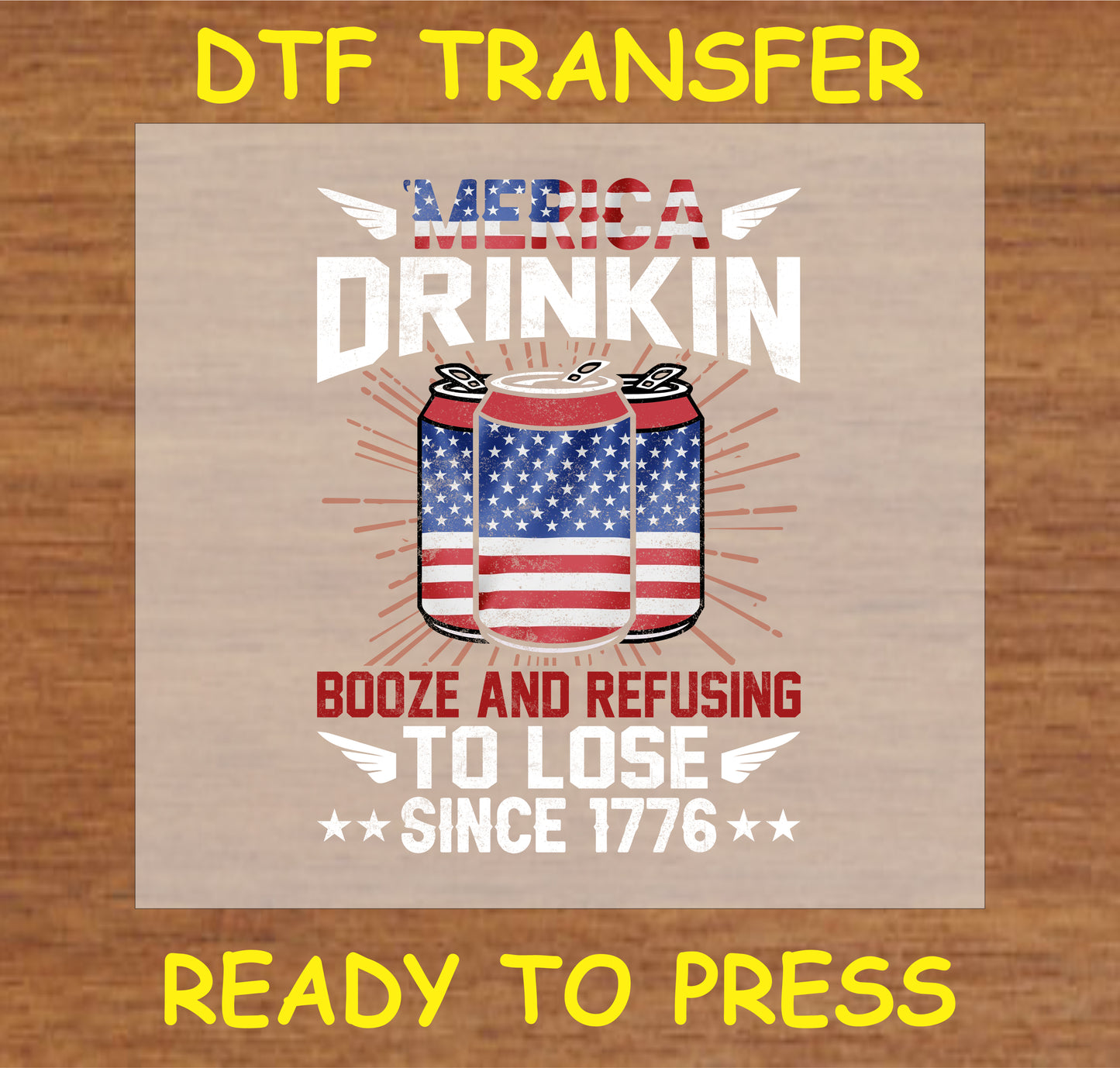 "Merica Drinkin' DTF Transfer featuring American flag beer cans and patriotic text"