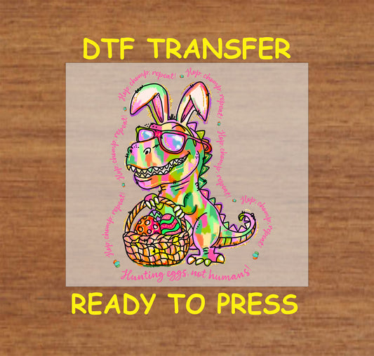 Colorful Easter Dinosaur DTF transfer featuring a T-Rex with bunny ears, sunglasses, Easter basket, and funny text.